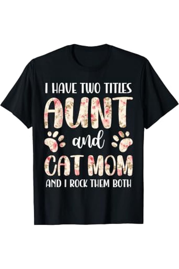 Aunt and Cat Mom Floral Paws Pet Lover T-Shirt