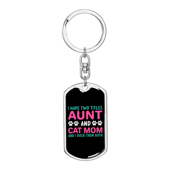 Aunt and Cat Mom Stainless Steel or 18k Gold Premium Swivel Dog Tag Keychain