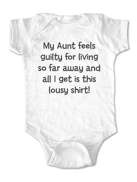 My Aunt feels guilty for living so far away and all I get is this lousy shirt! - wallsparks cute & funny Brand - baby one piece bodysuit - Great baby shower gift!