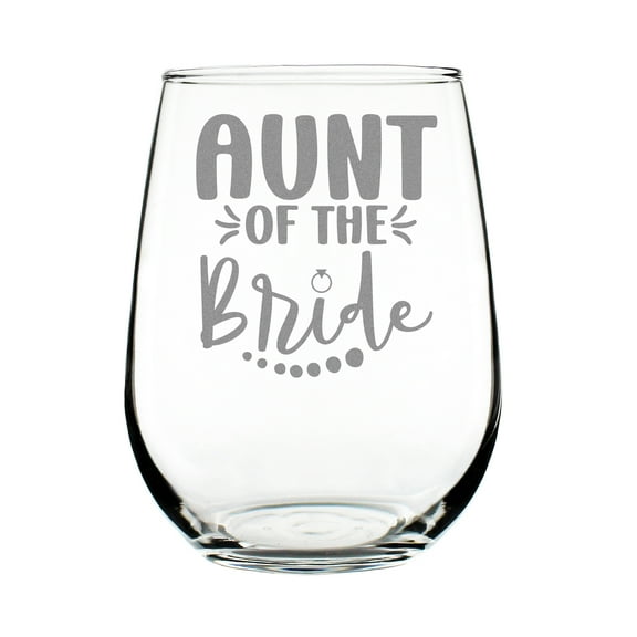 Aunt of the Bride 17oz Stemless Wine Glass Hand Engraved s Wedding Party Favors Bridal Shower