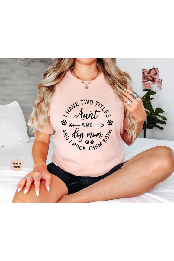 Aunt shirt, Aunt , Dog Lover Aunt Shirt, Dog Mom&Auntie shirt, Aunt and Dog Mom Shirt, Shirt for Aunt, New Aunt ,Aunt Birthday Sweatshirt All Size S-5XL