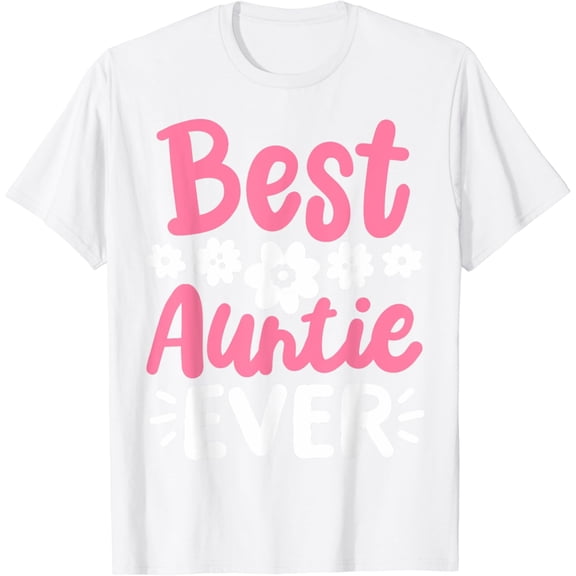 Auntie Aunt Best Aunt Auntie Ever T-Shirt