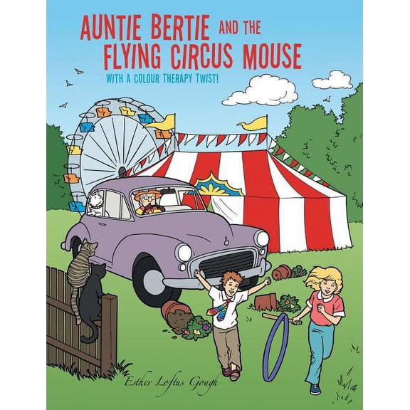 Auntie Bertie and the Flying Circus Mouse: With a Colour Therapy Twist!, (Paperback)