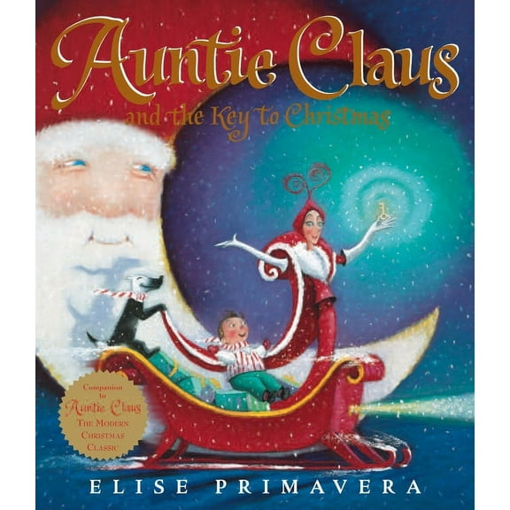 Auntie Claus and the Key to Christmas: A Christmas Holiday Book for Kids, (Paperback)