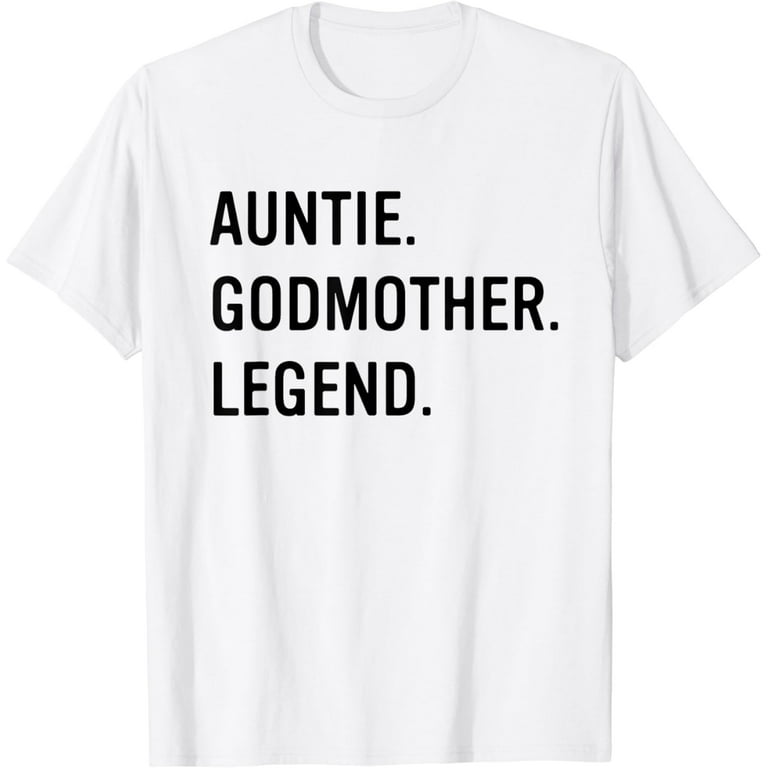 Womens Aunt Godmother Legend T-Shirt Womens Aunt Godmother Legend T-Shirt