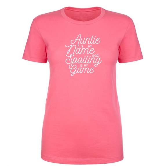 Auntie Is My Name and Spoiling Womens crewneck tee