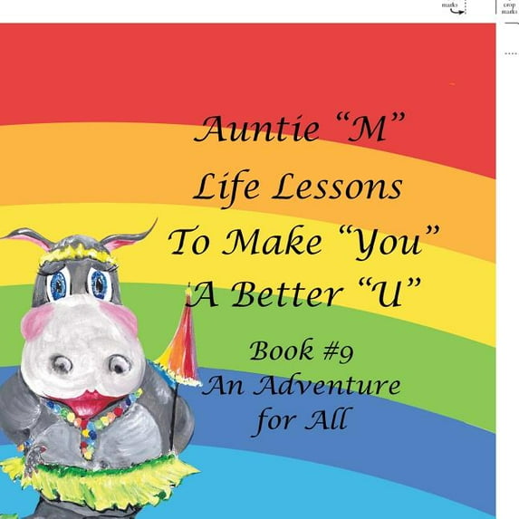 Auntie "M" Life Lessons to Make "You" a Better "U": Book #9 an Adventure for All (Paperback)