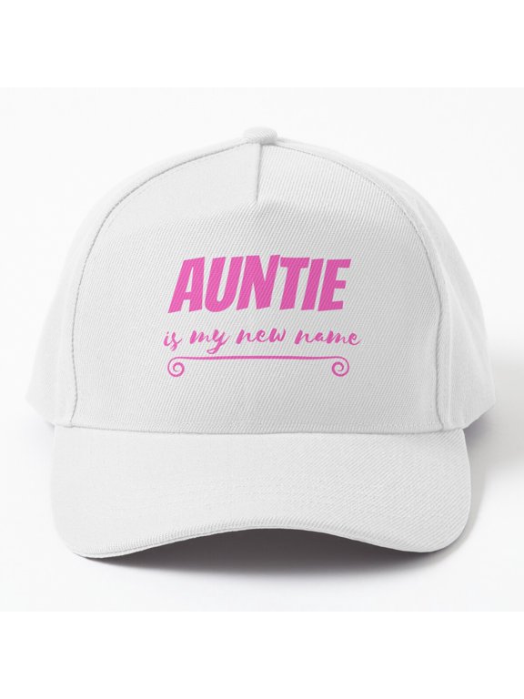 Auntie New Name Baseball Cap, Gift Hat Style