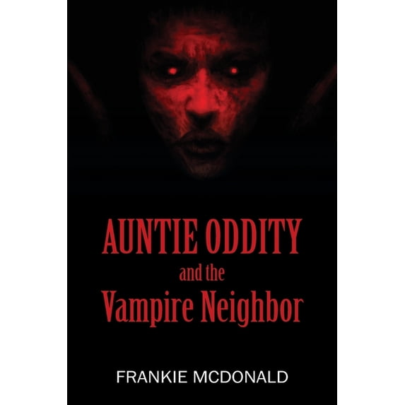 Auntie Oddity and the Vampire Neighbor, (Paperback)