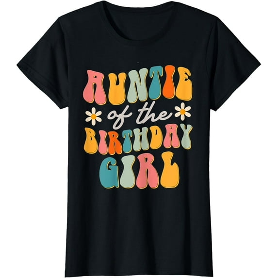 Auntie Of The Birthday Girl Groovy Themed Aunt T-Shirt