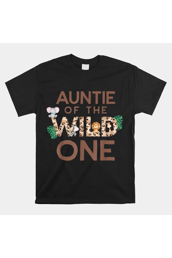 Auntie Of The Wild One Animal Safari 1St Birthday Theme T-shirt Size S-5XL