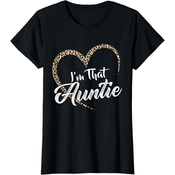 Auntie Tshirts For Women I'm That Auntie T-Shirt