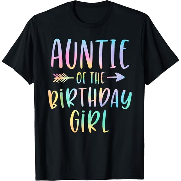 Auntie of the Birthday Girl Tie Dye Colorful Bday T-Shirt