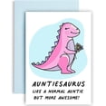 thumbnail image 1 of Auntiesaurus Greeting Card – "Like a Normal Auntie but More Awesome!" – Perfect for Birthday or Just Because – Cute Design with Envelope Included, 1 of 2