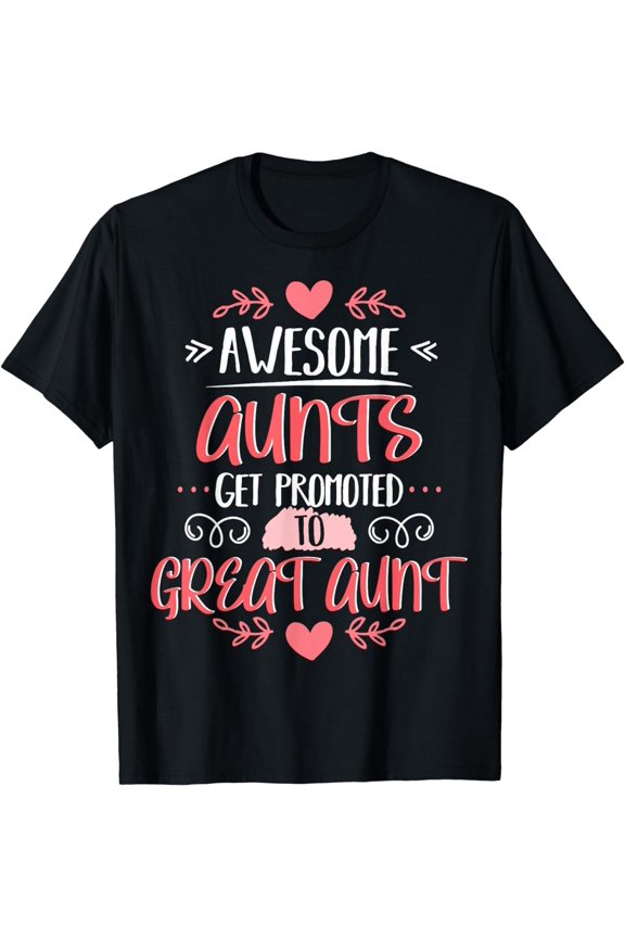 Aunts Get Promoted to Great Aunt T-Shirt