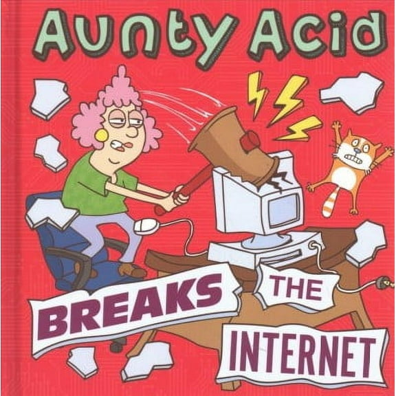 Aunty Acid: Aunty Acid Breaks the Internet (Hardcover)
