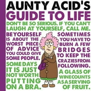 GED BACKLAND Aunty Acid: Aunty Acid's Guide to Life (Hardcover)