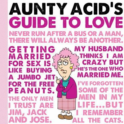 Pre-Owned Aunty Acid's Guide to Love (Hardcover) 1423634977 9781423634973