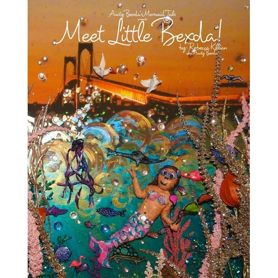Aunty Bexda's Mermaid Tails Meet Little Bexda!, Book 1, (Paperback)
