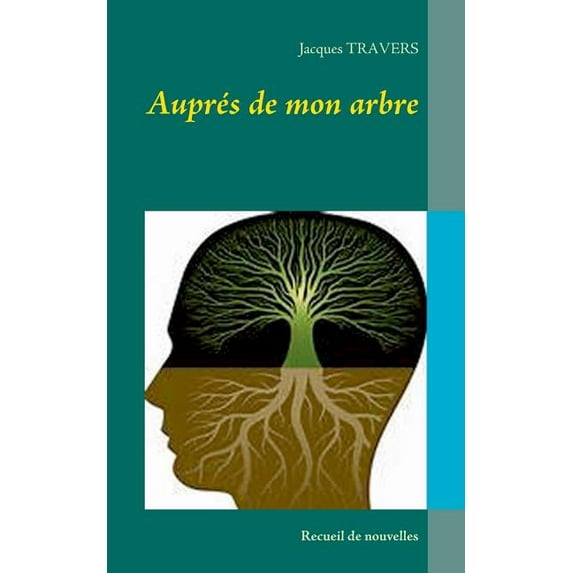 Auprés de mon arbre: Recueil de nouvelles, (Paperback)