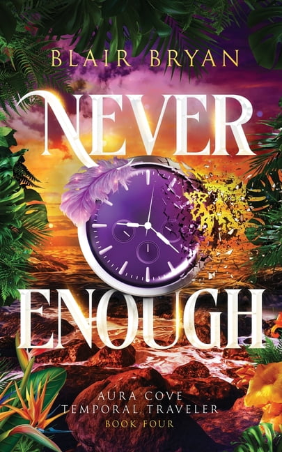 Aura Cove Temporal Traveler Never Enough, Book 4, (Paperback)