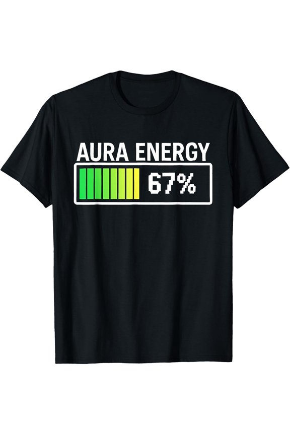 Aura Energy At 67 Six Gen Alpha Slang T-Shirt