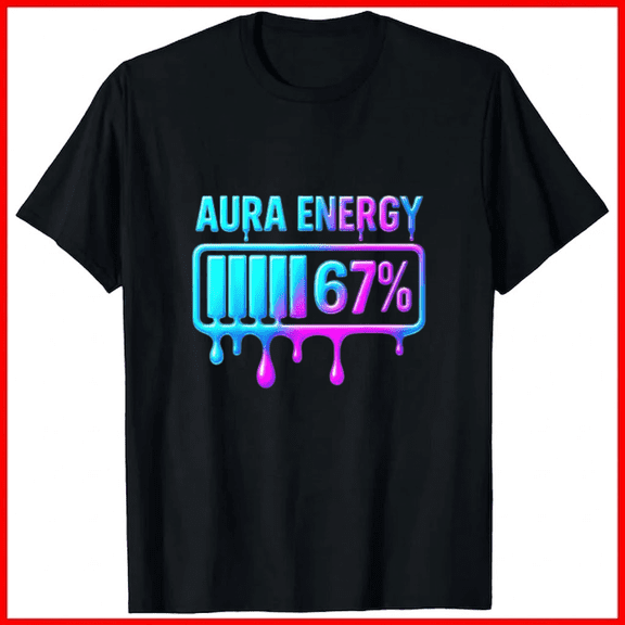 Aura Energy Sixty Seven Drip Gen Z Aesthetic Streetwear Unisex T-Shirt, up to size 5XL