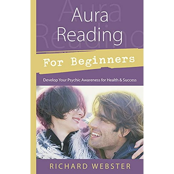 Pre-Owned Aura Reading for Beginners: Develop Your Psychic Awareness for Health & Success (Paperback) 1567187986 9781567187984