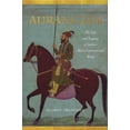 thumbnail image 1 of Aurangzeb: The Life and Legacy of India's Most Controversial King, (Hardcover), 1 of 1