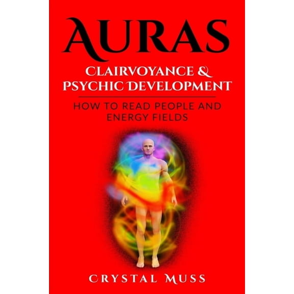 Auras: Clairvoyance & Psychic Development: Energy Fields and Reading People, (Paperback)