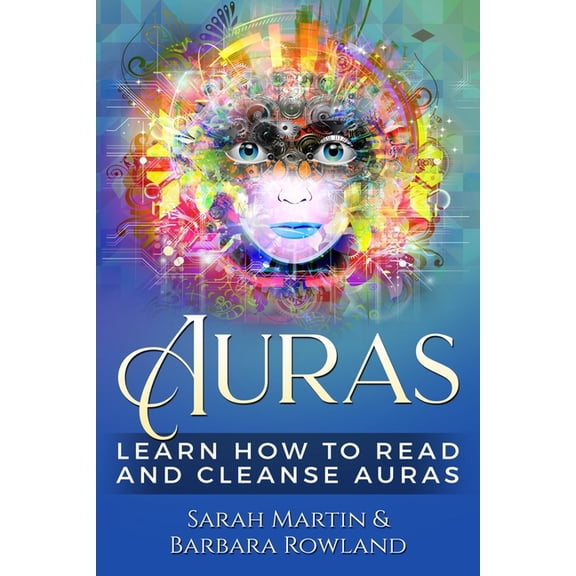 Auras: Learn How To Read And Cleanse Auras, (Paperback)