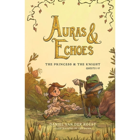 Auras & Echoes Auras & Echoes: The Princess & The Knight: Quests I-V, (Paperback)