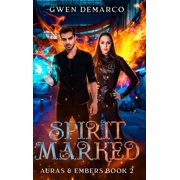 Auras & Embers Spirit Marked, Book 2, Hardcover