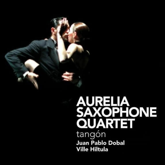 Aurelia Saxophone Quartet - Tangon - Music & Performance - CD