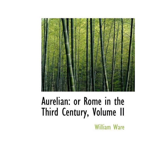 Aurelian: Or Rome in the Third Century, Volume II, (Paperback)