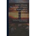 thumbnail image 1 of Aurelii Clem. Prudentii Hymnus De Martyrio S. Laurentii : Cui Accedit Jo. Christophori Harenbergii Epistola De Laurentio Martyre Et De Condito In Eius Honorem Monasterio Ad Schoeningam (Hardcover), 1 of 1