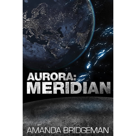 Aurora Aurora: Meridian (Aurora 3), Book 3, (Paperback)