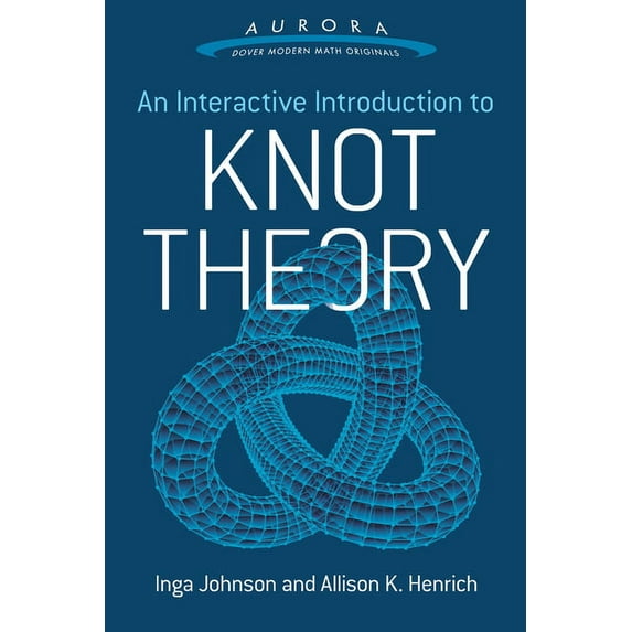 Aurora: Dover Modern Math Originals: An Interactive Introduction to Knot Theory (Paperback)