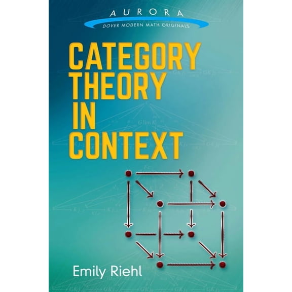 Aurora: Dover Modern Math Originals Category Theory in Context, (Paperback)