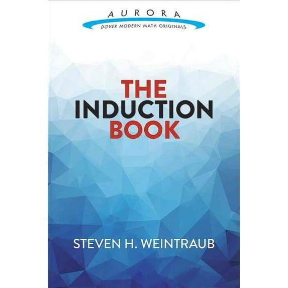 Aurora: Dover Modern Math Originals: The Induction Book (Paperback)