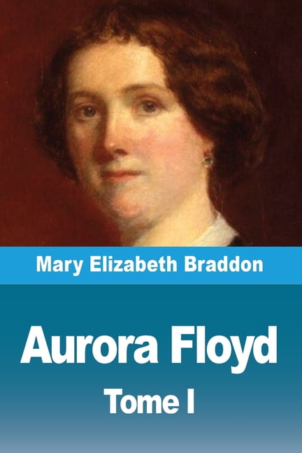 Aurora Floyd: Tome I, (Paperback)