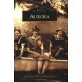 thumbnail image 1 of Pre-Owned Aurora (Images of America) Paperback, 1 of 1