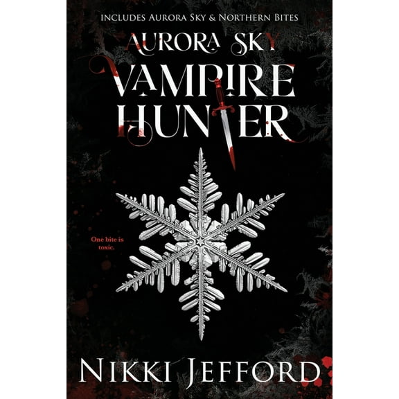 Aurora Sky Vampire Hunter Aurora Sky Vampire Hunter, Duo 1 (Aurora Sky & Northern Bites), Book 1, (Paperback)