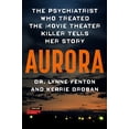 thumbnail image 1 of Pre-Owned Aurora: The Psychiatrist Who Treated the Movie Theater Killer Tells Her Story Paperback, 1 of 1