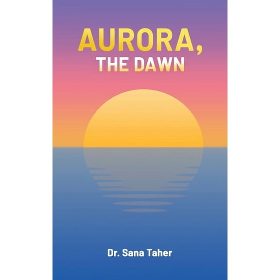 Aurora, the Dawn, (Paperback)