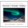 thumbnail image 1 of Pre-Owned Aurora's Winter Waltz - Northern Lights Photography (Hardcover) 0977907007 9780977907007, 1 of 1