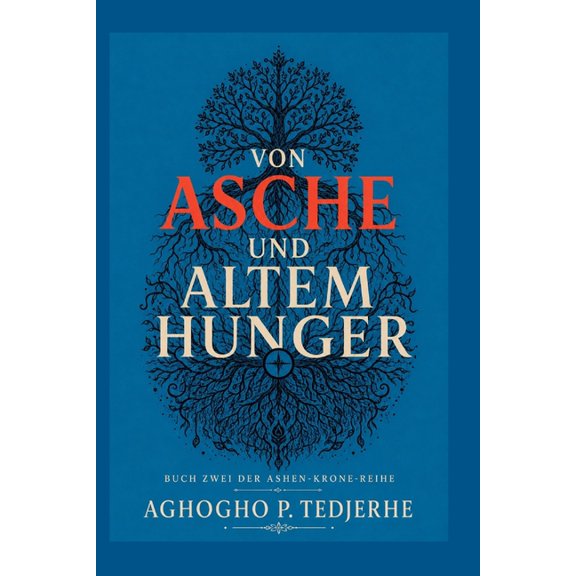 Die Aschenkrone Aus Asche Und Uralt Hunger, (Paperback)