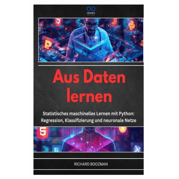 Aus Daten Lernen: Statistisches maschinelles Lernen mit Python: Regression, Klassifizierung und neuronale Netze, (Paperback)