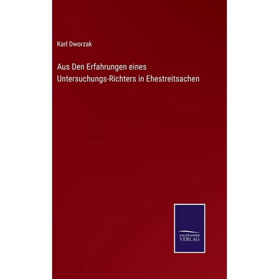 Aus Den Erfahrungen eines Untersuchungs-Richters in Ehestreitsachen (Hardcover)