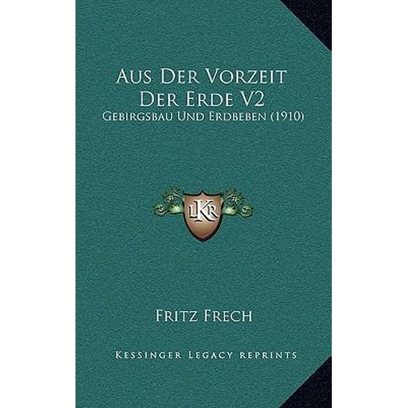 Aus Der Vorzeit Der Erde V2: Gebirgsbau Und Erdbeben (1910) Paperback